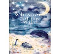 Whispers of the Wild: Animals & Nature (Stories for Baby Hatchling)