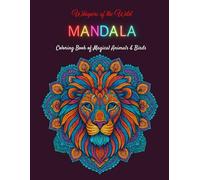 Whispers of the Wild Mandala Coloring Book of Magical Animals & Birds