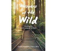 Whispers of the Wild: Unlocking the Secret Language of Plants