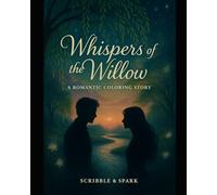 Whispers of the Willow: A Romantic Coloring Book