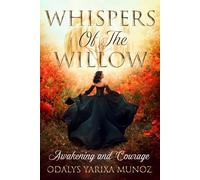 Whispers of the Willow: Awakening and Courage: 1