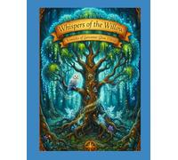 Whispers of the Willow: Chronicles of Gossamer Glow Village