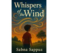 Whispers of the Wind: A collection of Timeless Tales for the Modern Soul