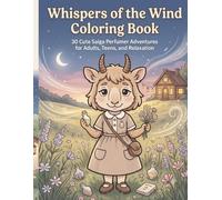 Whispers of the Wind Coloring Book: 30 Cute Saiga Perfumer Adventures for Adults, Teens, and Relaxation