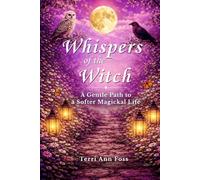 Whispers of the Witch: A Gentle Path to A Softer Magickal Life