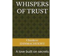 WHISPERS OF TRUST: A love built on secrets