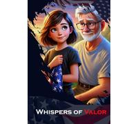 Whispers of Valor: Veterans Day story (USA History Books for Kids)