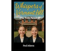WHISPERS OF VERMONT HILL: The Twin Paradox