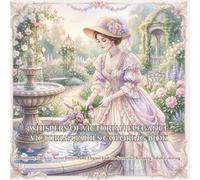 Whispers of Victorian Elegance: Victorian Ladies Coloring Book: Romantic Gardens, Secret Letters, and Elegant Fashion Scenes for Relaxing Adult ... of Victorian Era Women in Fashion, Arts, T)