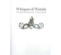 Whispers of Waitaha: Traditions of a Nation