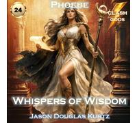 Whispers of Wisdom: A Clash of Gods™ Story