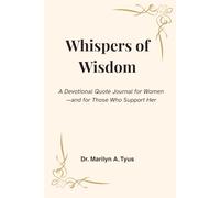Whispers of Wisdom: A Devotional Quote Journal for Women -and for Those Who Support Her