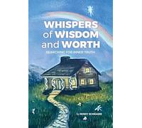 Whispers of Wisdom and Worth: Searching for Inner Truth