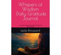 Whispers of Wisdom - Daily Gratitude Journal: A Guided Practice for Mindfulness and Inner Peace