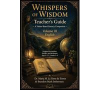 WHISPERS OF WISDOM TEACHER'S GUIDE: A Values-Based Literacy Companion