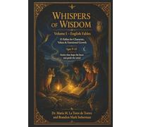 WHISPERS OF WISDOM Volume I - English Fables: 15 Fables for Character, Values & Emotional Growth