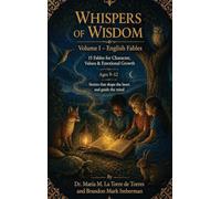 WHISPERS OF WISDOM Volume I - English Fables: 15 Fables for Character, Values & Emotional Growth