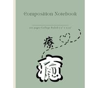 Whispers of Words: A Chinese Character Reflection Notebook Series - Healing 療癒: Aesthetic College Ruled Notebook - A Journey into Emotional ... Bilingual | 7.5 x 9.25 in | 100 Pages