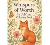 Whispers of Worth: An Uplifting Coloring Book