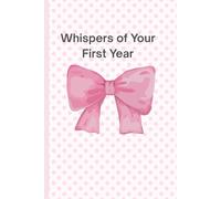 Whispers of Your First Year: Baby Girl: A Keepsake for the minimalist new parent. Makes a great gift!