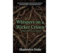 Whispers on a Wicker Crown: A Harvest Rite of Love and Lust