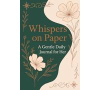 Whispers on Paper: A Gentle Daily Journal for Her