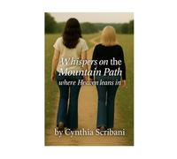 Whispers on the Mountain Path: where Heaven leans in (The Elk River Reflections Trilogy)