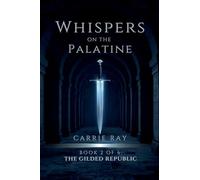 Whispers on the Palatine: 2 (The Gilded Republic)