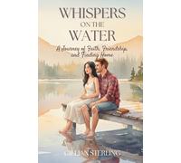 Whispers on the Water: A Journey of Faith, Friendship, and Finding Home