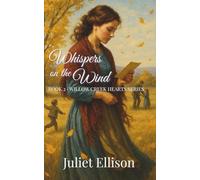 Whispers on the Wind: A Clean Western Romance of Love Worth Loving Again in the Wyoming Territory (Willow Creek Hearts)