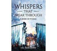 Whispers That Break Through: A Book of Poems