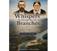 Whispers through the Branches: The Descendants of James Elijah and Mary "Polly" (Mills) Stepp: Volume 8: Reuben