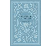 Whispers To Heaven; Pray & Reflect: A 6-Month Prayer Book with Lilies - Daily Scripture, Gratitude, and Prayer Prompts