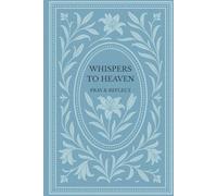 Whispers To Heaven; Pray & Reflect: A 6-Month Prayer Book with Lilies - Daily Scripture, Gratitude, and Prayer Prompts