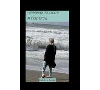 Whispers to Lilly, my Lilybug: with all my love, Lola