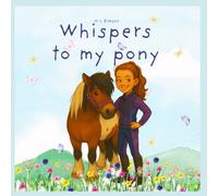 Whispers to my pony (Adventures of Zeus 5mins till bedtime stories.)