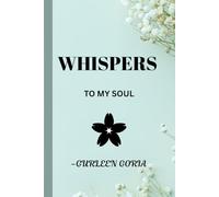 Whispers To My Soul: Whispers to My Soul: A Journal of Reflections, Healing & Inner Light