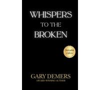 Whispers to the Broken