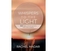 Whispers To The Light: 340 Daily Conversations With The Creator
