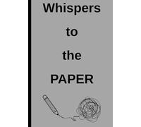 Whispers to the pages: May your secrets remain one with the paper and you become the best friends