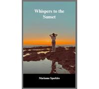 Whispers to the Sunset: A Journey Through the Desert of the Heart