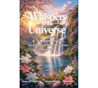 Whispers to the Universe: A 52-Week Prayer, Gratitude & Manifestation journal