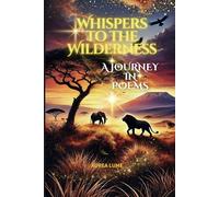 Whispers to the Wilderness - A Journey in Poems