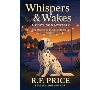 Whispers & Wakes: A Cozy Dog Mystery: The Maplewood Dog Mysteries (Book 5)