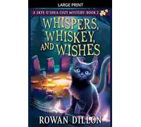 Whispers, Whiskey, and Wishes: 2 (The Skye O'Shea Paranormal Cozy Mysteries)