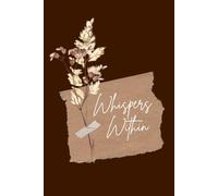 Whispers Within: A Journal for Growth, Healing & Self-Discovery