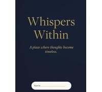 Whispers Within: A Journal for Silent Thoughts & Everyday Reflections