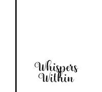 Whispers Within: Wellbeing, Gratitude & Mindset Diary for Personal Growth, Mindfulness & Reflection | Track Goals, Sleep & Lifestyle Habits