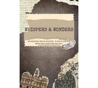 WHISPERS & WONDERS: Journaling Meets Mystery- Puzzles for the Mind and Pages for the Soul | Vintage-Style Lined Journal with Brain-Boosting Puzzles | ... Sudoku, Mazes & a Bonus Mystery For You