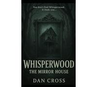 Whisperwood: the Mirror House